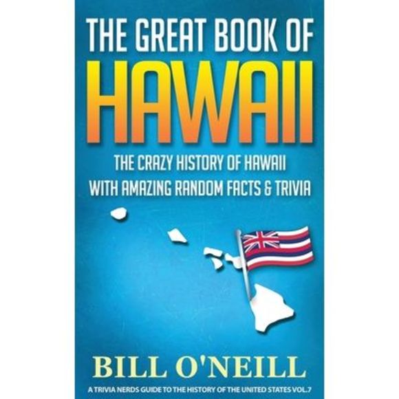 The Great Book of Hawaii: The Crazy History of Hawaii with Amazing Random Facts - Picture 1 of 1